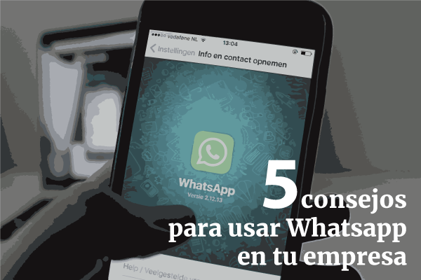 5 Consejos para usar Whatsapp en tu empresa