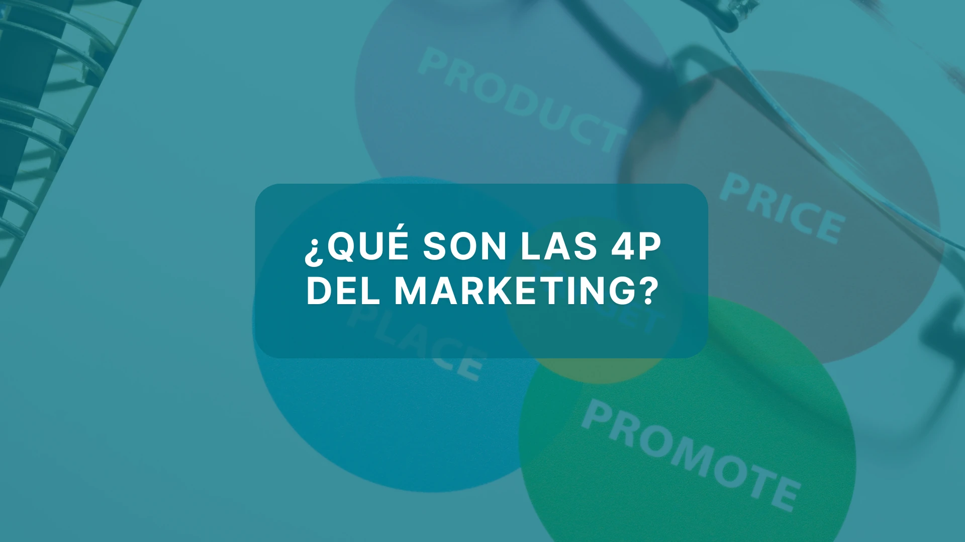 ¿Qué son las 4 P del marketing?