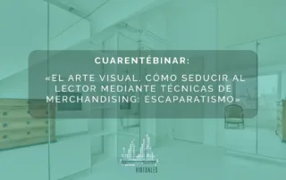 Cuarentébinar: «El Arte visual. Cómo seducir al lector mediante técnicas de merchandising: Escaparatismo»