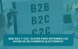 B2B, B2C y C2C: claves del ecommerce