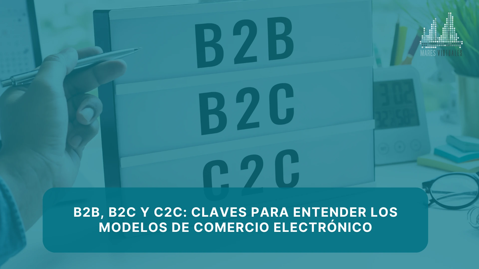 B2B, B2C y C2C: claves del ecommerce
