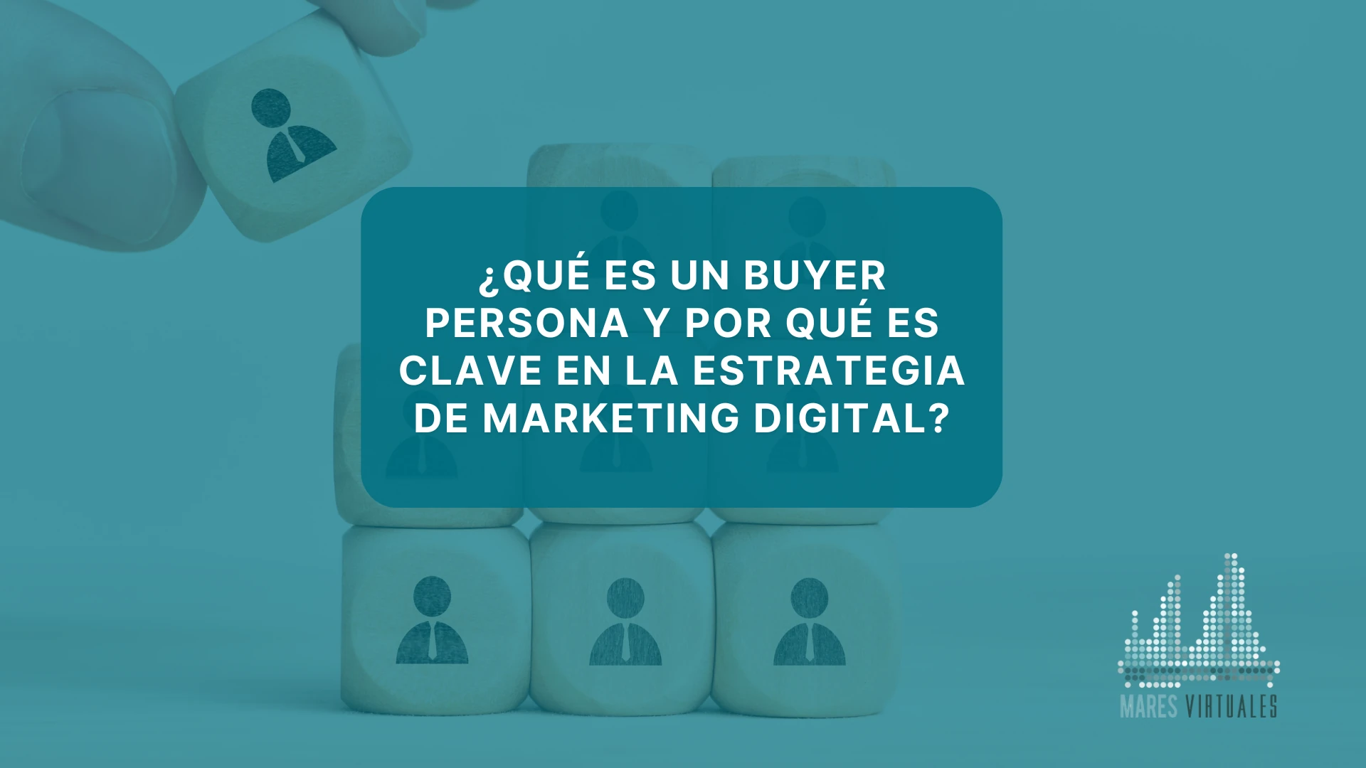 ¿Qué es un buyer persona y por qué es clave en la estrategia de marketing digital?