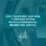UGC creators: qué son y por qué están revolucionando el marketing digital