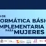 Cartel cursos de informática básica complementaria para mujeres