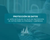 La AEPD actualiza su guía de protección de datos para autónomos y empresas