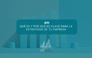 KPI: Qué es un KPI y por qué es clave para la estrategia de tu empresa