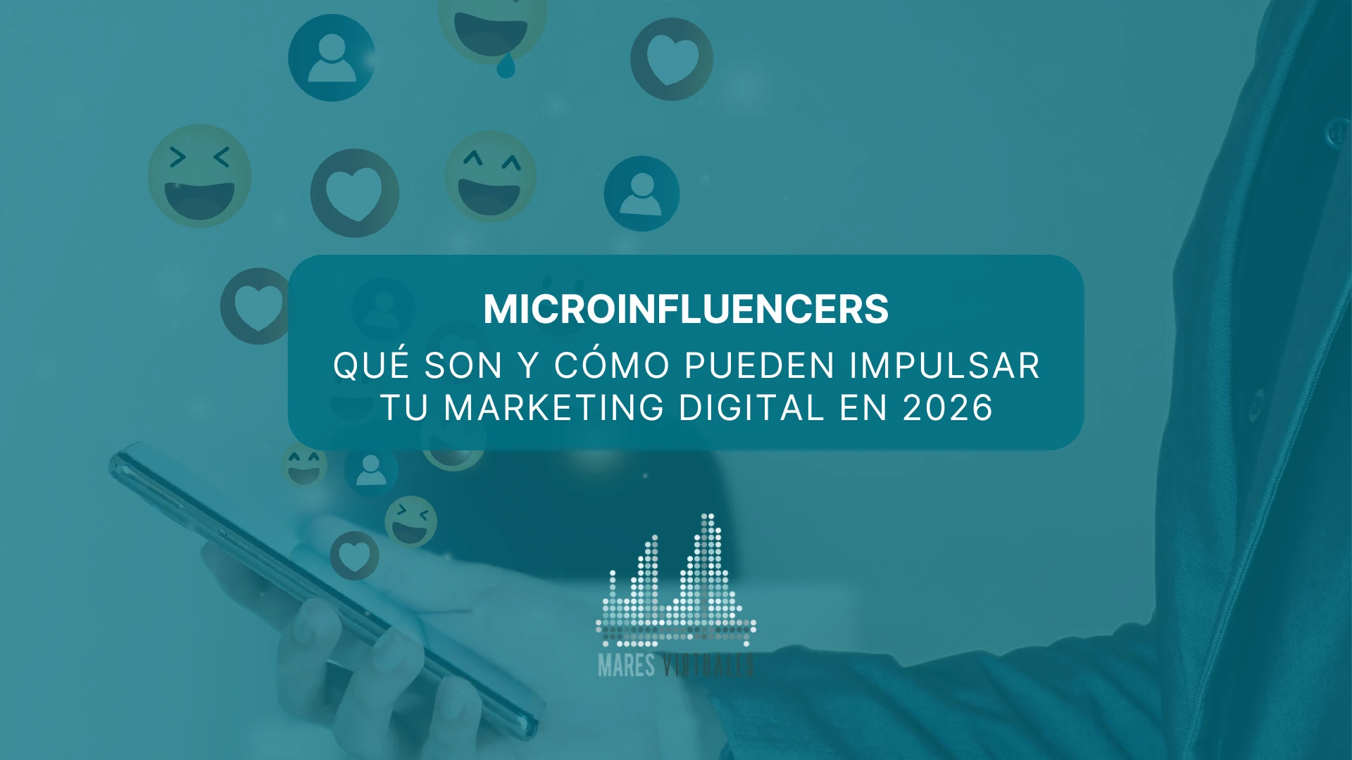 Microinfluencers: qué son y cómo pueden impulsar tu marketing digital en 2026