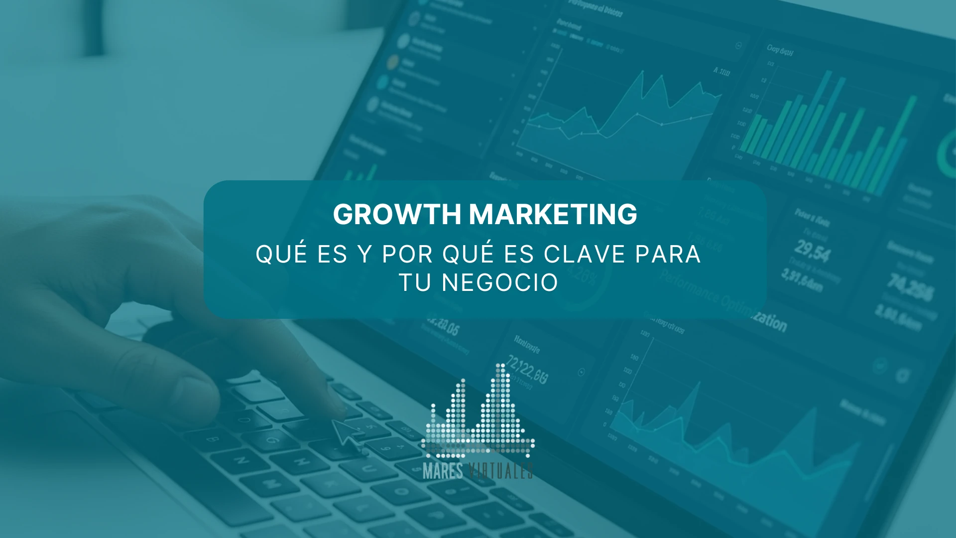Growth marketing: qué es y por qué es clave para tu negocio