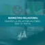 Marketing relacional: cuando la relación vale más que la venta