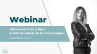 Cartel promocional de un webinar titulado “Entre sombras y tinta: el arte de contar en la novela negra”, con una mujer de brazos cruzados en blanco y negro a la derecha y diseño moderno en tonos verdes y grises.