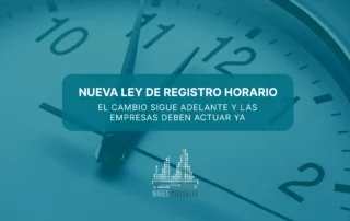 Nueva ley de registro horario: el cambio sigue adelante y las empresas deben actuar ya.