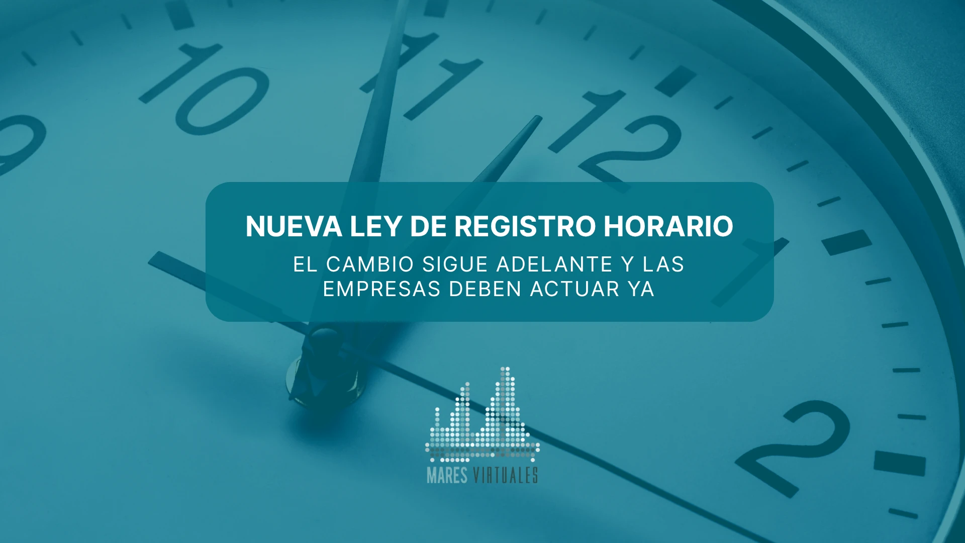 Nueva ley de registro horario: el cambio sigue adelante y las empresas deben actuar ya.