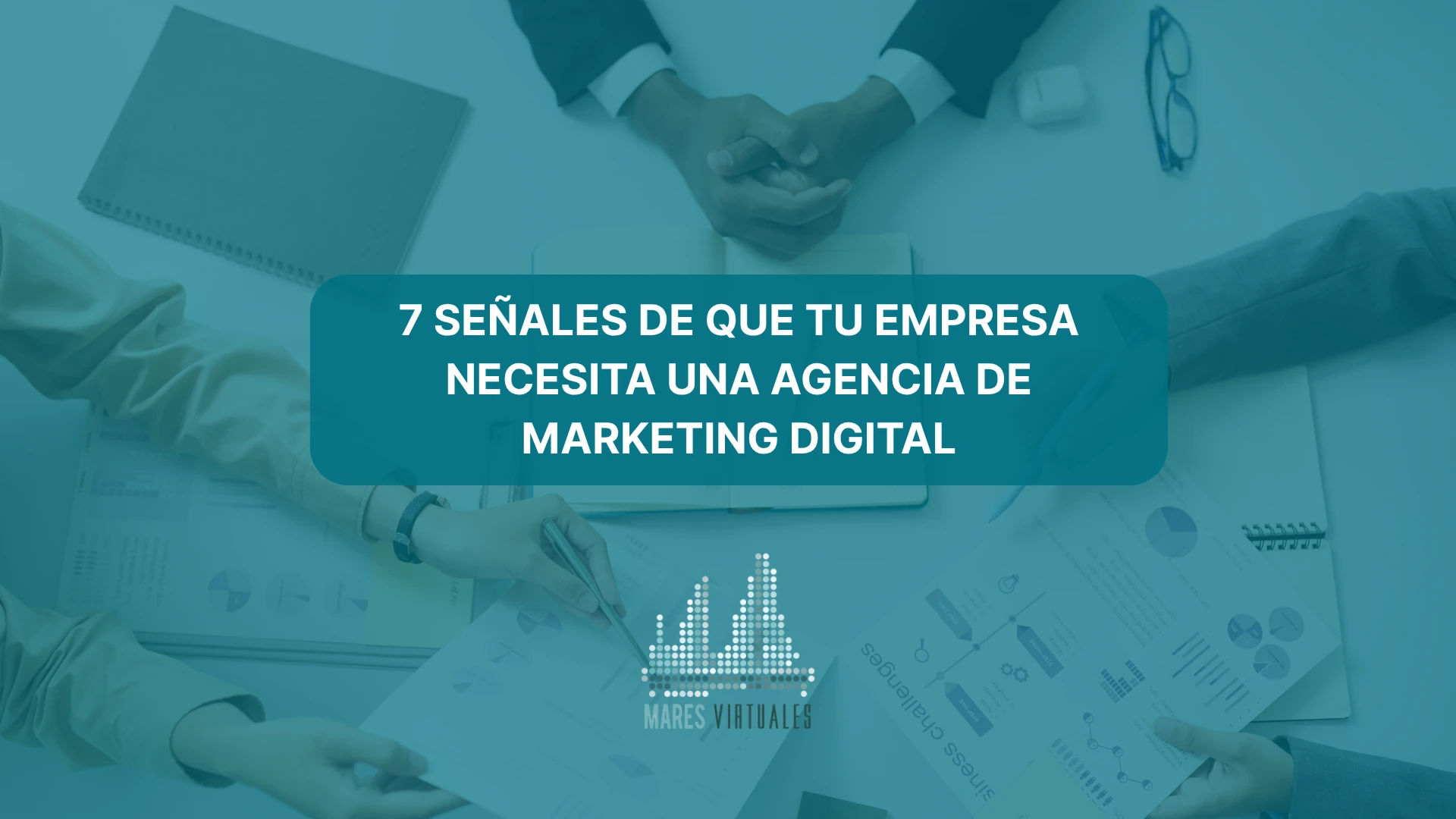 7 señales de que tu empresa necesita una agencia de marketing digital