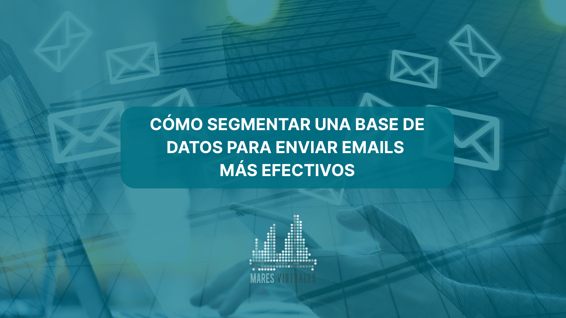 Cómo segmentar una base de datos para enviar emails más efectivos
