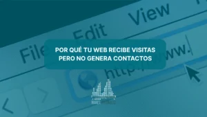 Por que tu web recibe visitas pero no genera contactos