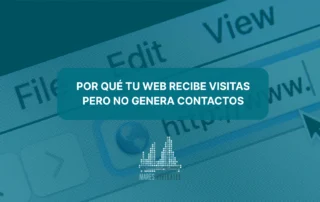 Por que tu web recibe visitas pero no genera contactos