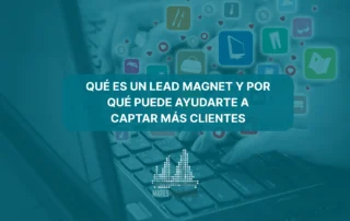Qué es un lead magnet y por qué puede ayudarte a captar más clientes