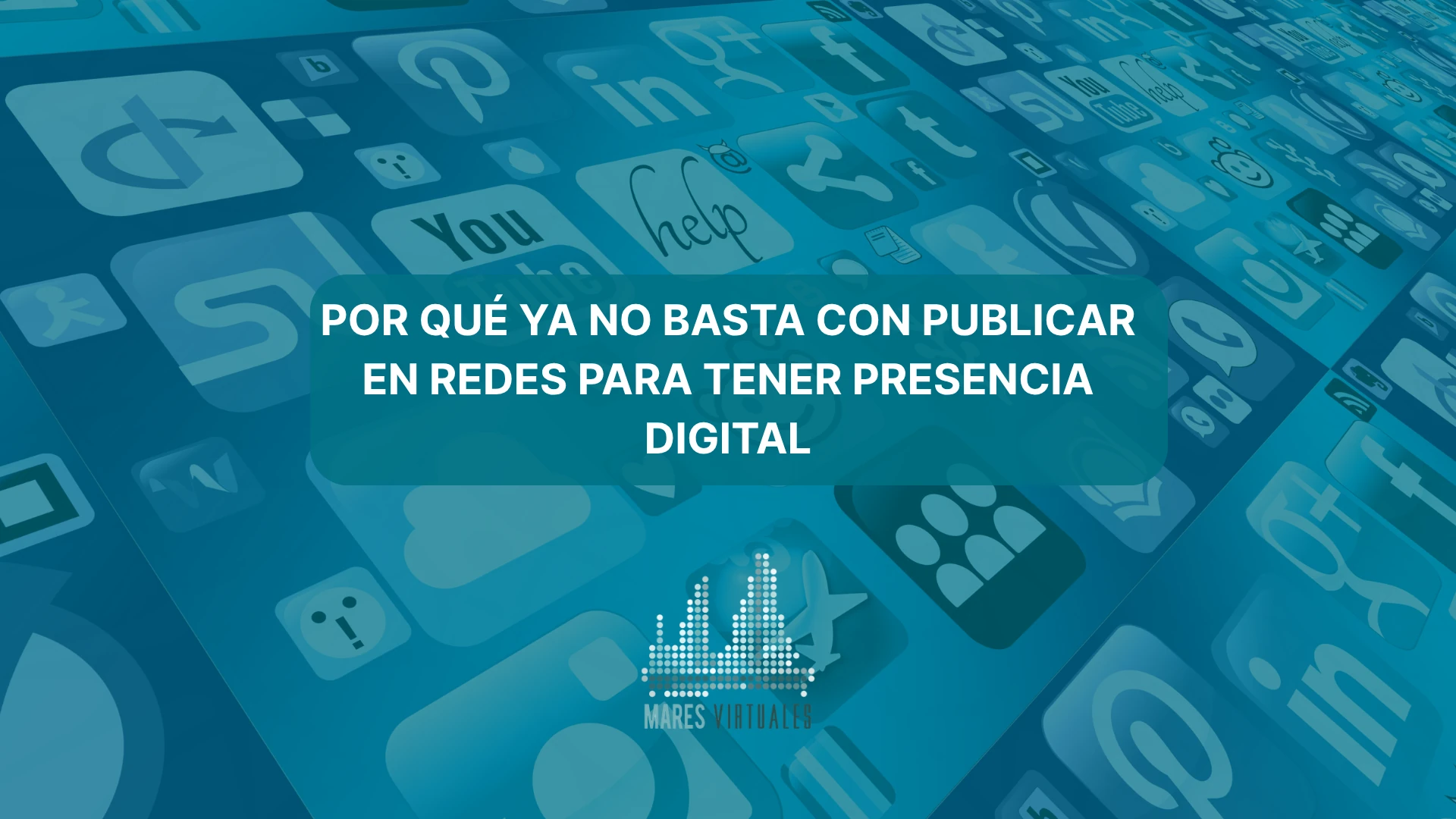 Por qué ya no basta con publicar en redes para tener presencia digital.