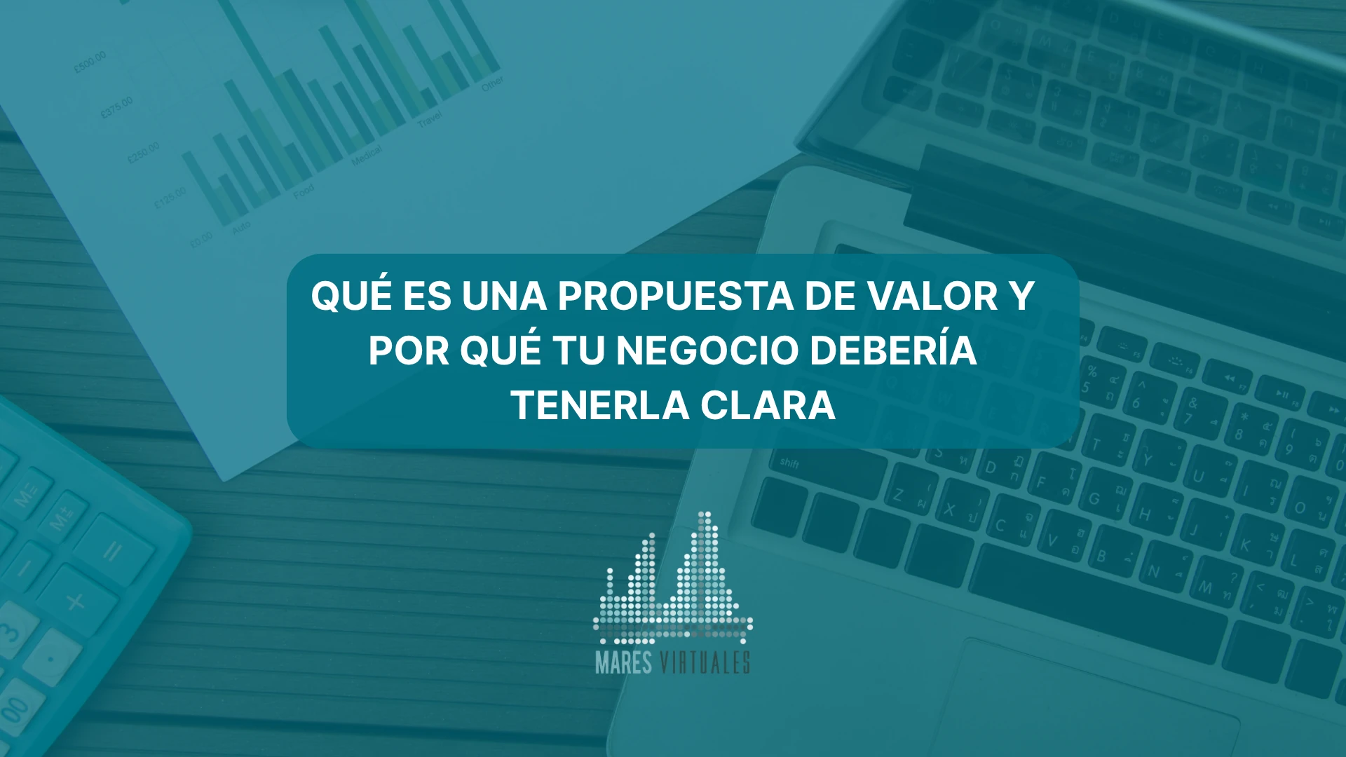 Qué es una propuesta de valor y por qué tu negocio debería tenerla clara