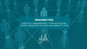 Qué es el remarketing y por qué sigues viendo anuncios de algo que miraste ayer