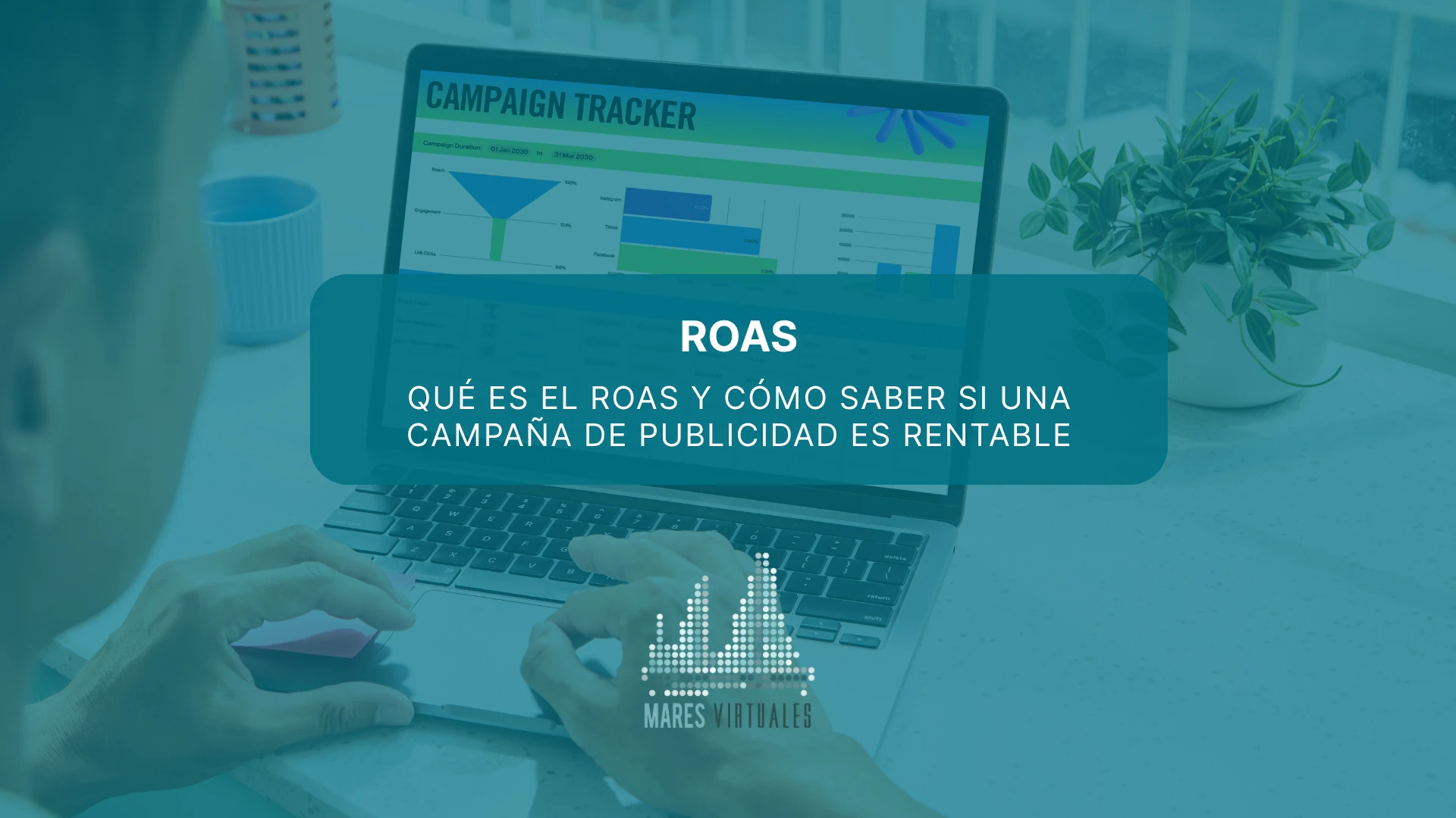 Qué es el ROAS y cómo saber si una campaña de publicidad es rentable