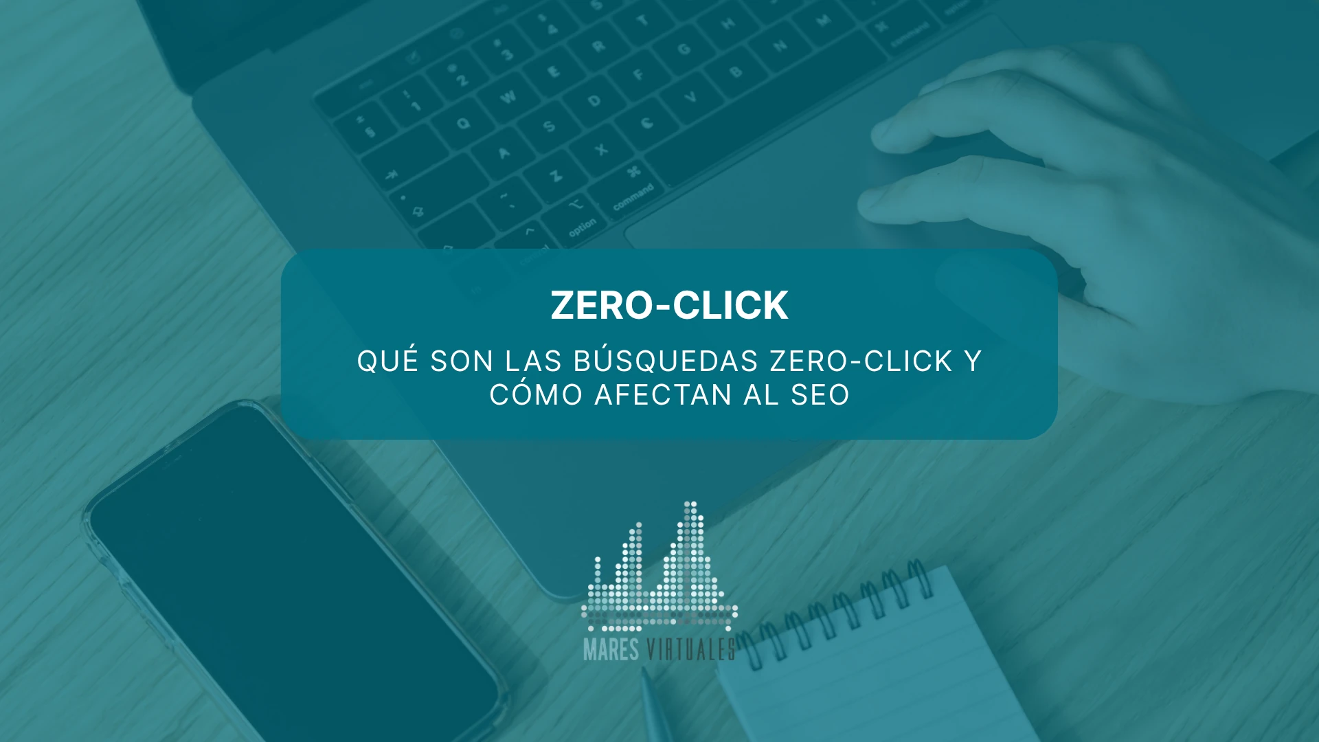 Qué son las búsquedas zero-click y cómo afectan al SEO